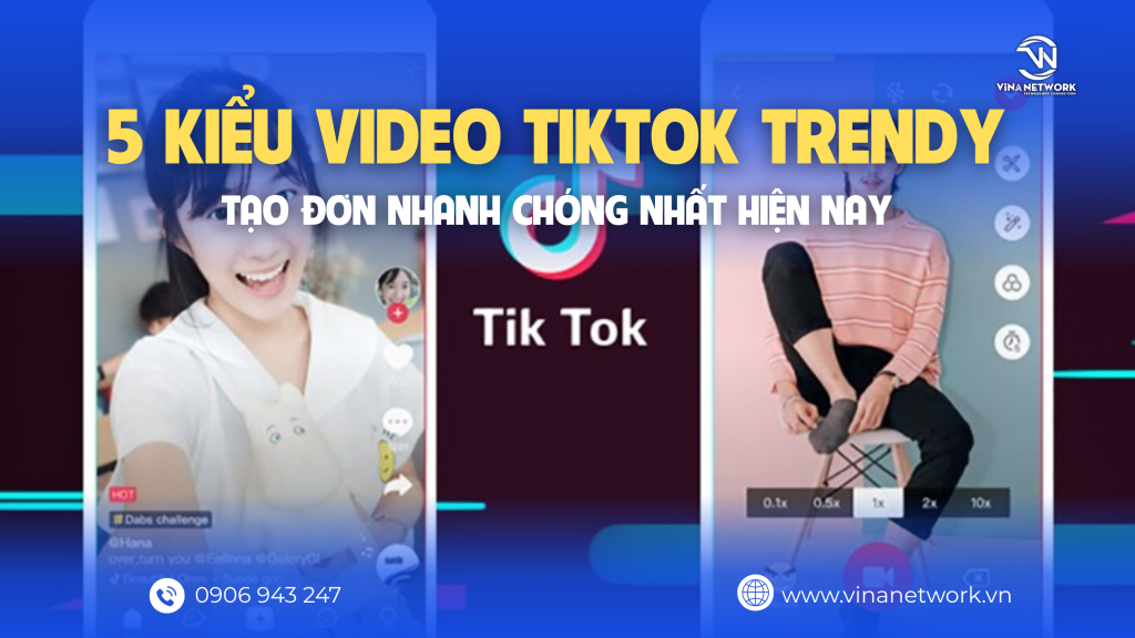 5 Kiểu video TikTok trendy
